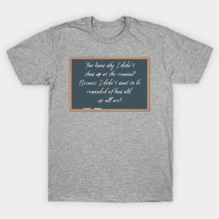 High School Reunion No Show T-Shirt